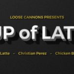 Loose Cannons Podcast: Cup of Latte